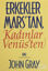 Erkekler Marstan Kadınlar Venüsten